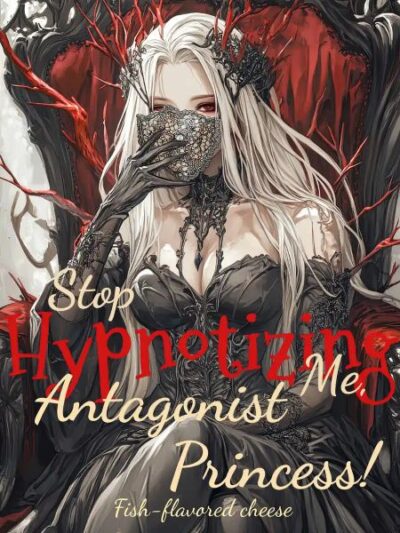 Pare de me Hipnotizar, Princesa Antagonista! Capa